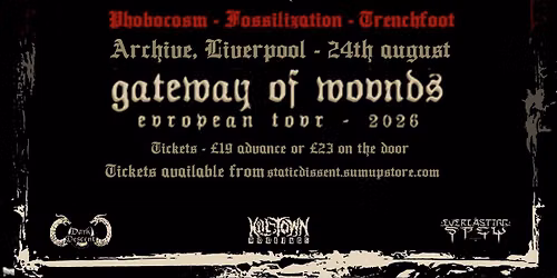 FOSSILIZATION (BR) \/\/ PHOBOCOSM (CAN) \/\/ TRENCH FOOT - Liverpool