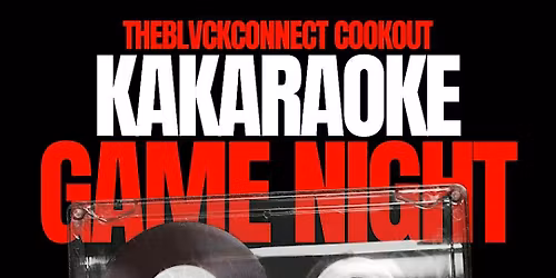 THEBLVCKCONNECT COOKOUT KARAOKE GAME NIGHT