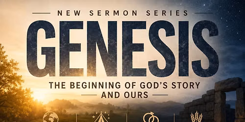 Genesis Series  July 12 -Nov. 22
