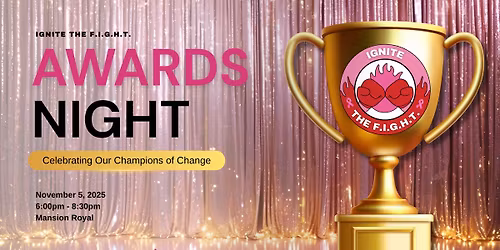 Ignite the F.I.G.H.T. Awards Night: Celebrating Our Champions of Change