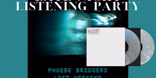 PHOEBE BRIDGERS LATE NIGHT LISTENING PARTY