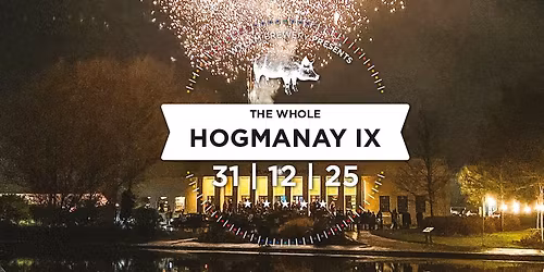 THE WHOLE HOGMANAY IX: A New Year\u2019s Eve Celebration