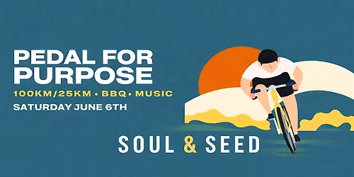 Pedal for Purpose: Soul & Seed