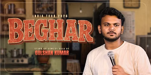 Beghar : A Stand Up Comedy Show by Gulshan Kumar