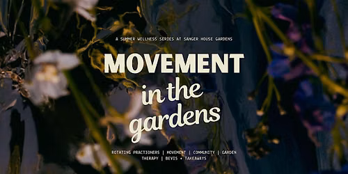 Slow Sundays \u2022 Movement in the Gardens