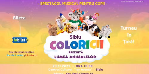 Spectacol Muzical Pentru Copii \u201cCOLORICII PREZINT\u0102 LUMEA ANIMALELOR\u201d