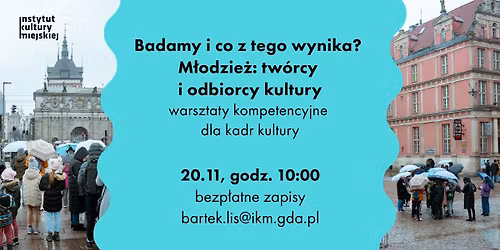 Badamy i co z tego wynika? M\u0142odzie\u017c: tw\u00f3rcy i odbiorcy kultury