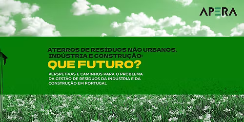 Aterros de Res\u00edduos N\u00e3o Urbanos, Ind\u00fastria e Constru\u00e7\u00e3o: que futuro?