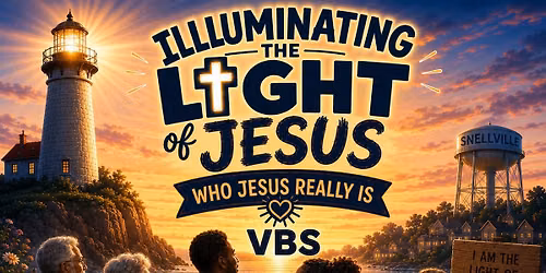 Vacation Bible School \u201cIlluminating the Light of Jesus: Who Jesus really is\u201d