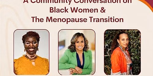 Black Women and Menopause: A Community Conversation.