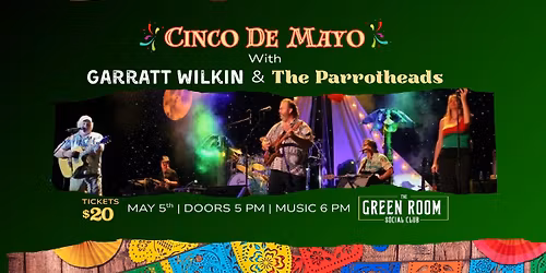 Cinco De Mayo with Garratt Wilkin & The Parrotheads