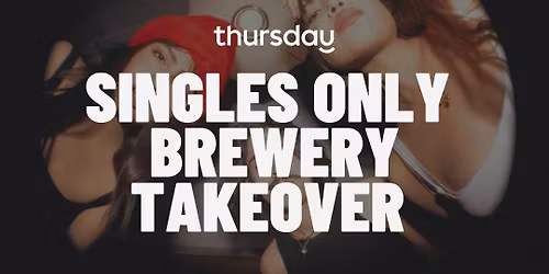 THURSDAY | SINGLES ONLY @ KAIROA BREWERY | SAN DIEGO