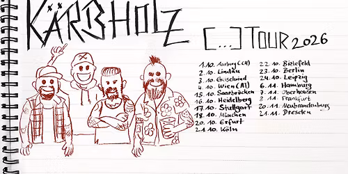 K\u00c4RBHOLZ [\u2026]-Tour 2026 - Dresden, Reithalle Strasse E