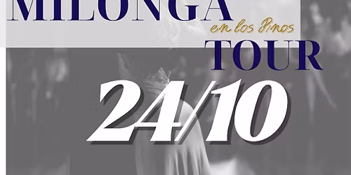 Milonga Move Up Tour !