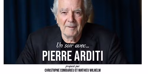 UN SOIR AVEC PIERRE ARDITI \u2022 LE CEPAC SILO - MARSEILLE \u2022 14 d\u00e9cembre 2026