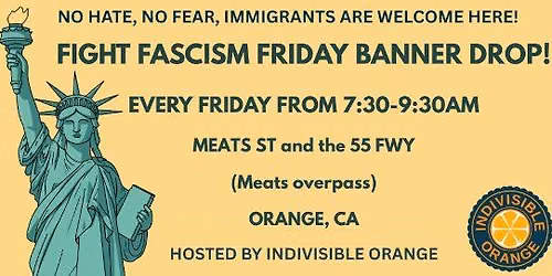 Orange: No Hate, No Fear! Immigrants Are Welcome Here - BANNER DROP!