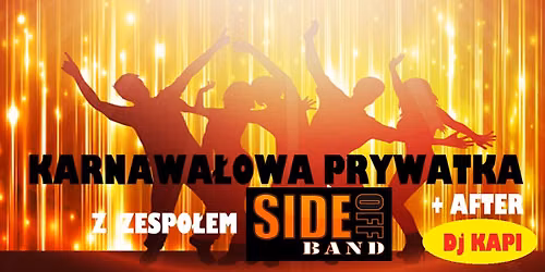 KARNAWA\u0141OWA PRYWATKA z zespo\u0142em SIDE OF BAND + Dj KAPI