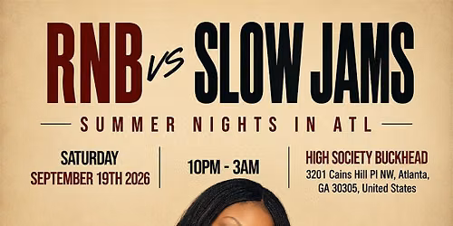RNB VS SLOW JAMS ATL - Late Night Summer Party (FREE B4 11PM W\/ TIXS)