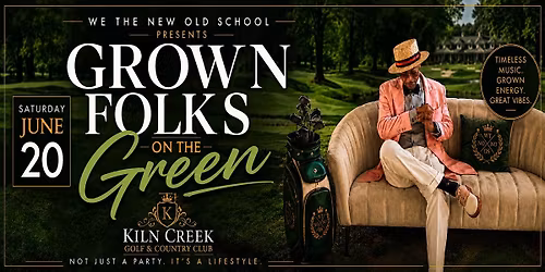 WE THE NEW OLD SCHOOL PRESENTS        GROWN FOLKS ON THE GREEN