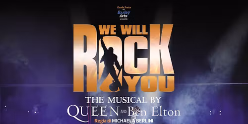 WE WILL ROCK YOU il Musical