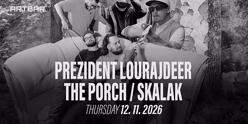 PREZIDENT LOURAJDER & THE PORCH & SKALAK