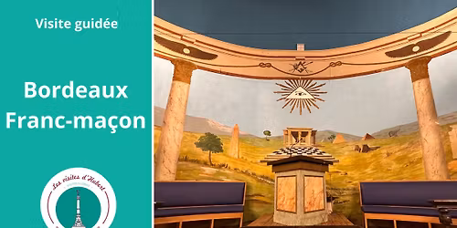 Visite : Bordeaux franc ma\u00e7on