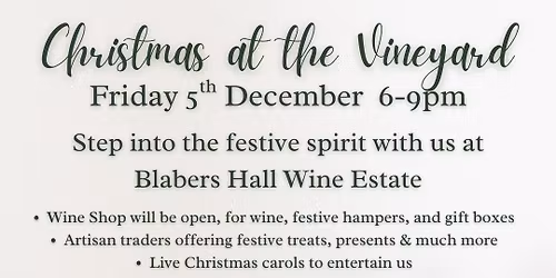 Christmas at the Vineyard Friday 5th December 6-9pm