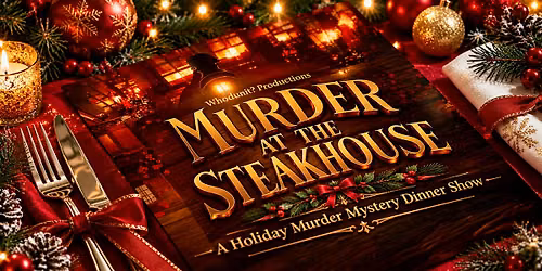 M**der at the Steakhouse - 'Tis the Season of Suspects & Secrets