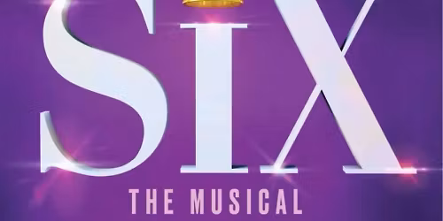 SIX at the Buell Theater (Buy Your Own Ticket)