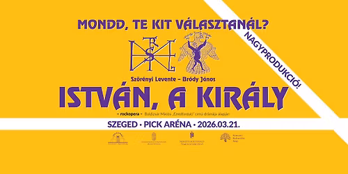ISTV\u00c1N, A KIR\u00c1LY NAGYPRODUKCI\u00d3- Szeged