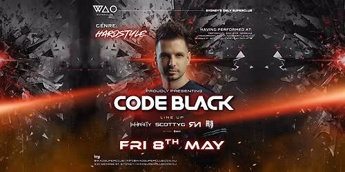 FRI 8 MAY - CODE BLACK @ WAO SUPERCLUB