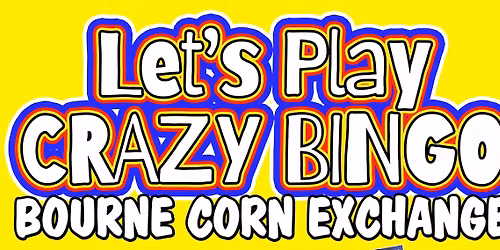 Crazy Bingo at Bourne Corn Exchange - 15th November 2025