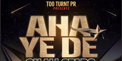 AHA YE DE | GH ALL STARS FT FUSE ODG | TOO TURNT PR