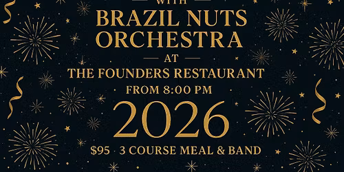\u2728 New Year\u2019s Eve at THE FOUNDERS with Brazil Nuts Orchestra \u2728