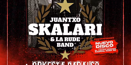 JUANTXO SKALARI & LA RUDE BAND + ORKESTA PARA\u00cdSO (III Aniversario Sala Marearock)