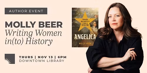 Author Event | Molly Beer: Writing Women in(to) History