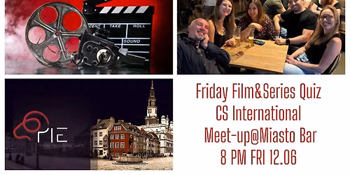 Friday Film&Series Quiz\/CS International Meet-up