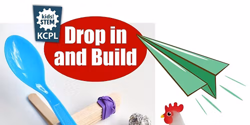 Family STEM: Drop in and Build