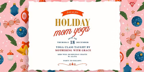 Holiday Mom Yoga w\/ Mothering with Grace 