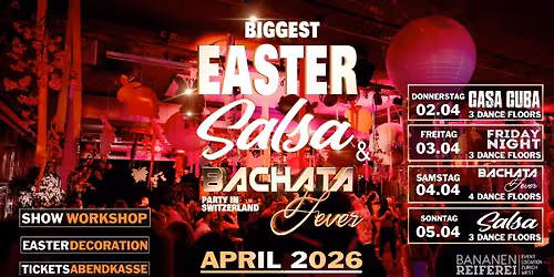 \u2740 BIGGEST EASTER SALSA & BACHATA FEVER PARTY OF SWITZERLAND 2026 in BANANENREIFEREI \u2740