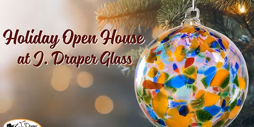 Annual Holiday Open House at J.Draper Glass