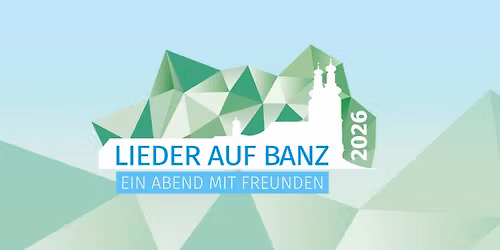 Lieder auf Banz - EIN ABEND MIT FREUNDEN | Freitag | Klosterwiese Banz