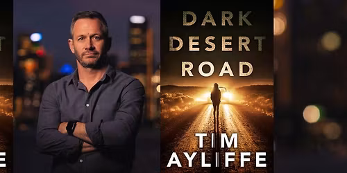 Author Talk: Tim Ayliffe - 'Dark Desert Road'