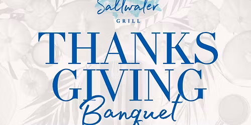 Thanksgiving Day Banquet - Saltwater Grill