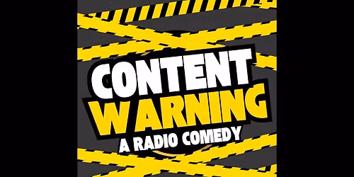 Radio Comedy Project presents \u2013 CONTENT WARNING