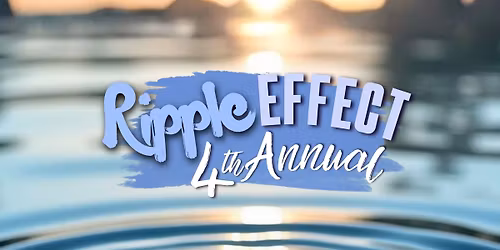4th Annual Ripple Effect