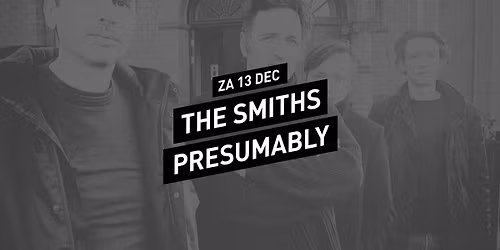The Smiths Presumably \/\/ 013 Tilburg