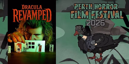 Perth Horror Film festival 2026: Dracula Revamped + WA-Made Horror Shorts