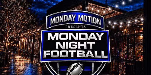 Monday Motion's MONDAY NIGHT FOOTBALL @ MAZE COCKTAIL LOUNGE
