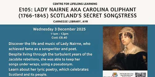 Lady Nairne aka Carolina Oliphant (1766\u20131845) \u2013 Scotland's Secret Songstress at Carnegie Library